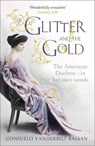 The Glitter and the Gold - Consuelo Vanderbilt Balsan - 9781444730999