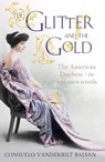 The Glitter and the Gold - Consuelo Vanderbilt Balsan - 9781444731002