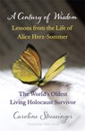 A Century of Wisdom - Caroline Stoessinger - 9781444737622