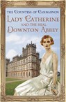 Lady Catherine and the Real Downton Abbey - The Countess Of Carnarvon - 9781444762129