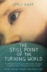 The Still Point of the Turning World - Emily Rapp - 9781444775969
