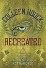 Recreated - Colleen Houck - 9781444784817