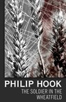 The Soldier in the Wheatfield - Philip Hook - 9781444784930