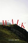 Walk - James (Author) Rice - 9781444790153