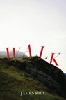Walk - James (Author) Rice - 9781444790177