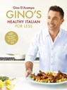 Gino's Healthy Italian for Less - Gino D'Acampo - 9781444795233