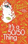It's a 50/50 Thing - HIGGINS,  Chris - 9781444900002
