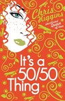 It's a 50/50 Thing - Chris Higgins - 9781444902082