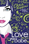 Love Ya, Babe - Chris Higgins - 9781444902105