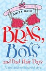 Bras, Boys and Bad Hair Days - Anita Naik - 9781444905915