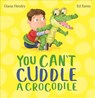 You Can't Cuddle a Crocodile - Diana Hendry - 9781444924541