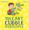You Can't Cuddle a Crocodile - Diana Hendry - 9781444927467