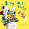 Happy Easter, Tooth Fairy! - BENTLY,  Peter - 9781444933901
