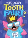 What About The Tooth Fairy? - Elys Dolan - 9781444948615