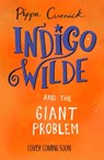 Indigo Wilde and the Giant Problem - Pippa Curnick - 9781444948875