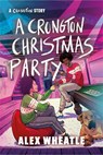 A Crongton Story: A Crongton Christmas Party - Alex Wheatle - 9781444962185
