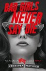 Bad Girls Never Say Die - Jennifer Mathieu - 9781444964905