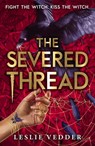 The Bone Spindle: The Severed Thread - Leslie Vedder - 9781444966572