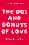 The Dos and Donuts of Love - Adiba Jaigirdar - 9781444967579