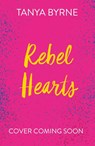Rebel Hearts - Tanya Byrne - 9781444972221