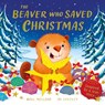 The Beaver Who Saved Christmas - Will Millard - 9781444975611