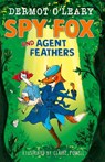 Spy Fox and Agent Feathers - Dermot O’Leary - 9781444976472