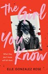 The Girl You Know - Elle Gonzalez Rose - 9781444982176