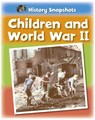 History Snapshots: Children and World War II - Sarah Ridley - 9781445105796