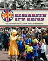 Elizabeth II's Reign - Celebrating 60 years of Britain's History - Jacqui Bailey - 9781445110912
