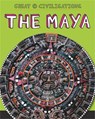 Great Civilisations: The Maya - Tracey Kelly - 9781445134147