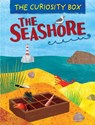The Curiosity Box: The Seashore - Peter Riley - 9781445146324