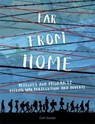Far From Home: Refugees and migrants fleeing war, persecution and poverty - SENKER,  Cath - 9781445155197