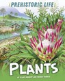 Prehistoric Life: Plants - HIBBERT,  Clare - 9781445159133