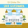 We Worship Here: Sikh Gurdwara - Kanwaljit Kaur-Singh - 9781445161785