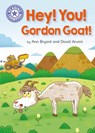 Reading Champion: Hey, You! Gordon Goat! - Ann Bryant - 9781445162270
