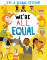 I'm a Global Citizen: We're All Equal - Georgia Amson-Bradshaw - 9781445163635