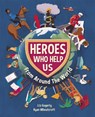 Heroes Who Help Us From Around the World - Liz Gogerly - 9781445165684