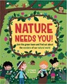Nature Needs You! - Liz Gogerly - 9781445172880