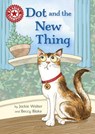 Reading Champion: Dot and the New Thing - Jackie Walter - 9781445176086