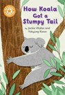 Reading Champion: How Koala Got a Stumpy Tail - Jackie Walter - 9781445183916
