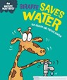 Nature Matters: Giraffe Saves Water - Sue Graves - 9781445186498