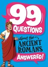 99 Questions About: The Romans - Annabel Savery - 9781445186993