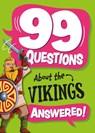99 Questions About: The Vikings - Annabel Savery - 9781445187075