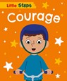 Little Steps: Courage - Kay Barnham - 9781445187495