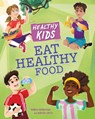 Healthy Kids: Eat Healthy Food - Angela Royston - 9781445188164