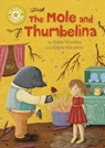 Reading Champion: The Mole and Thumbelina - Katie Woolley - 9781445191140