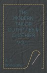 The Modern Tailor Outfitter and Clothier - Vol. I. - A. S. Bridgland - 9781445505350