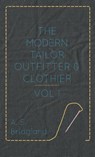The Modern Tailor Outfitter And Clothier - Vol I - A S Bridgland - 9781445505633