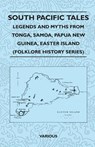 South Pacific Tales - Legends and Myths from Tonga, Samoa, Papua New Guinea, Easter Island (Folklore History Series) - Various - 9781445521442