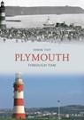 Plymouth Through Time - Derek Tait - 9781445600796